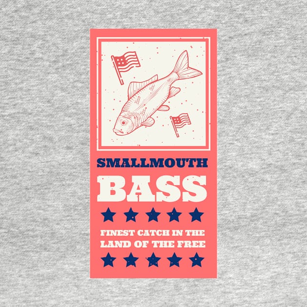 Smallmouth Bass: The Finest Catch in the Land of the Free by lildoodleTees